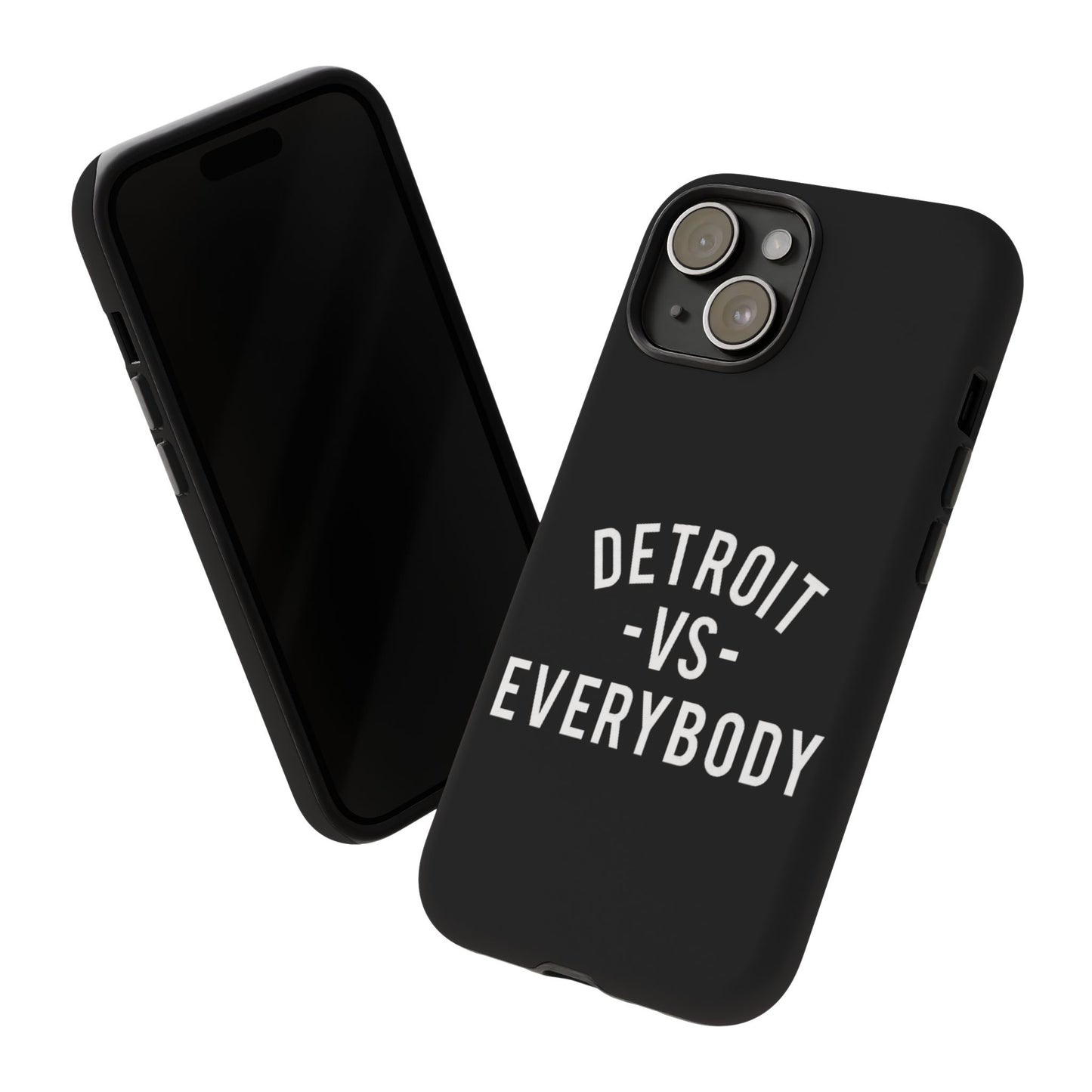 Phone Cases - Detroit -vs- Everybody Tough Cases