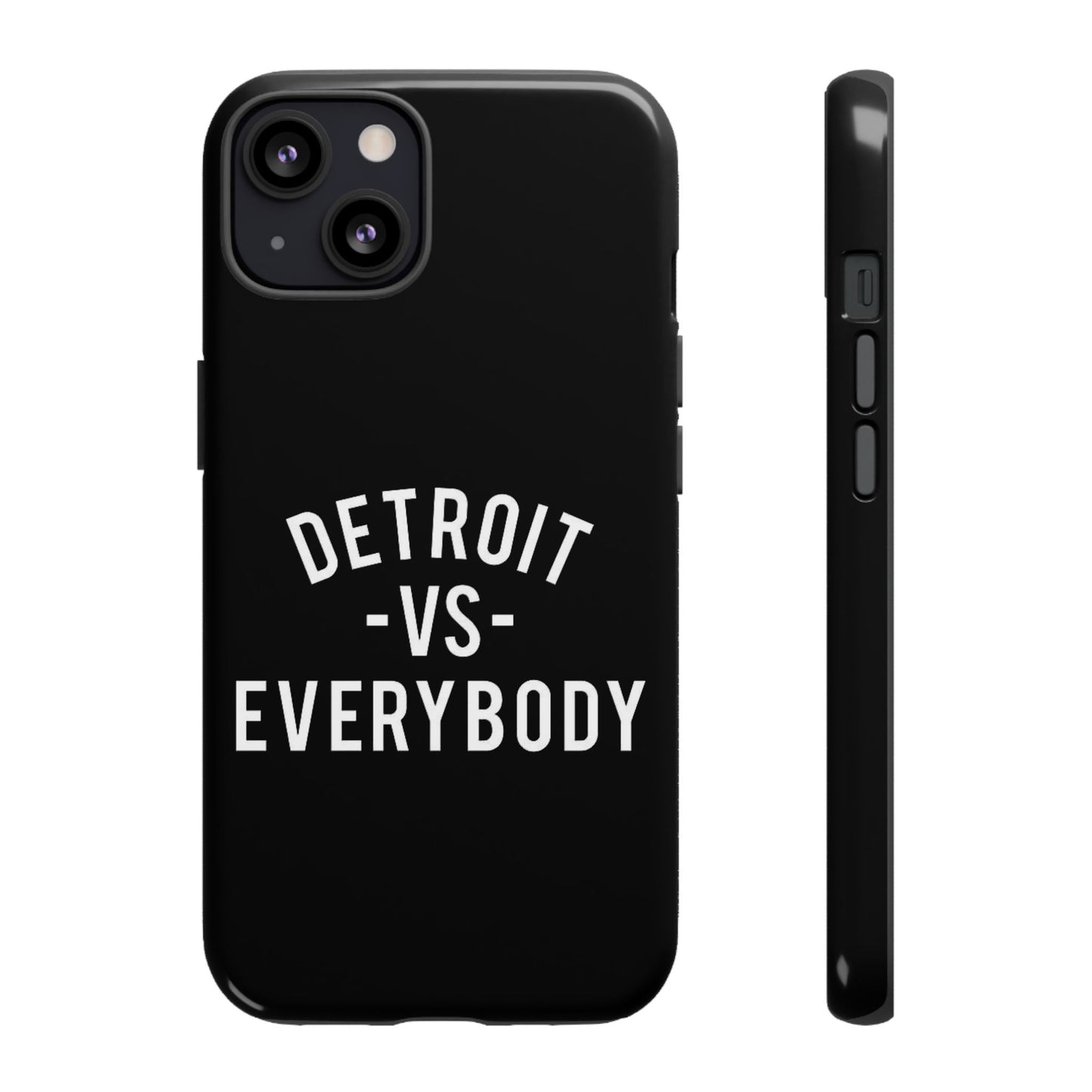 Phone Cases - Detroit -vs- Everybody Tough Cases