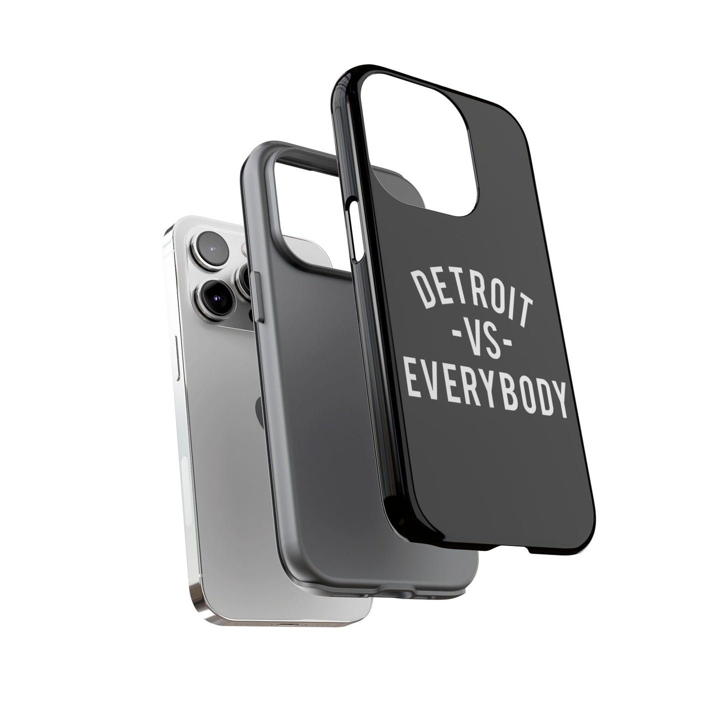 Phone Cases - Detroit -vs- Everybody Tough Cases