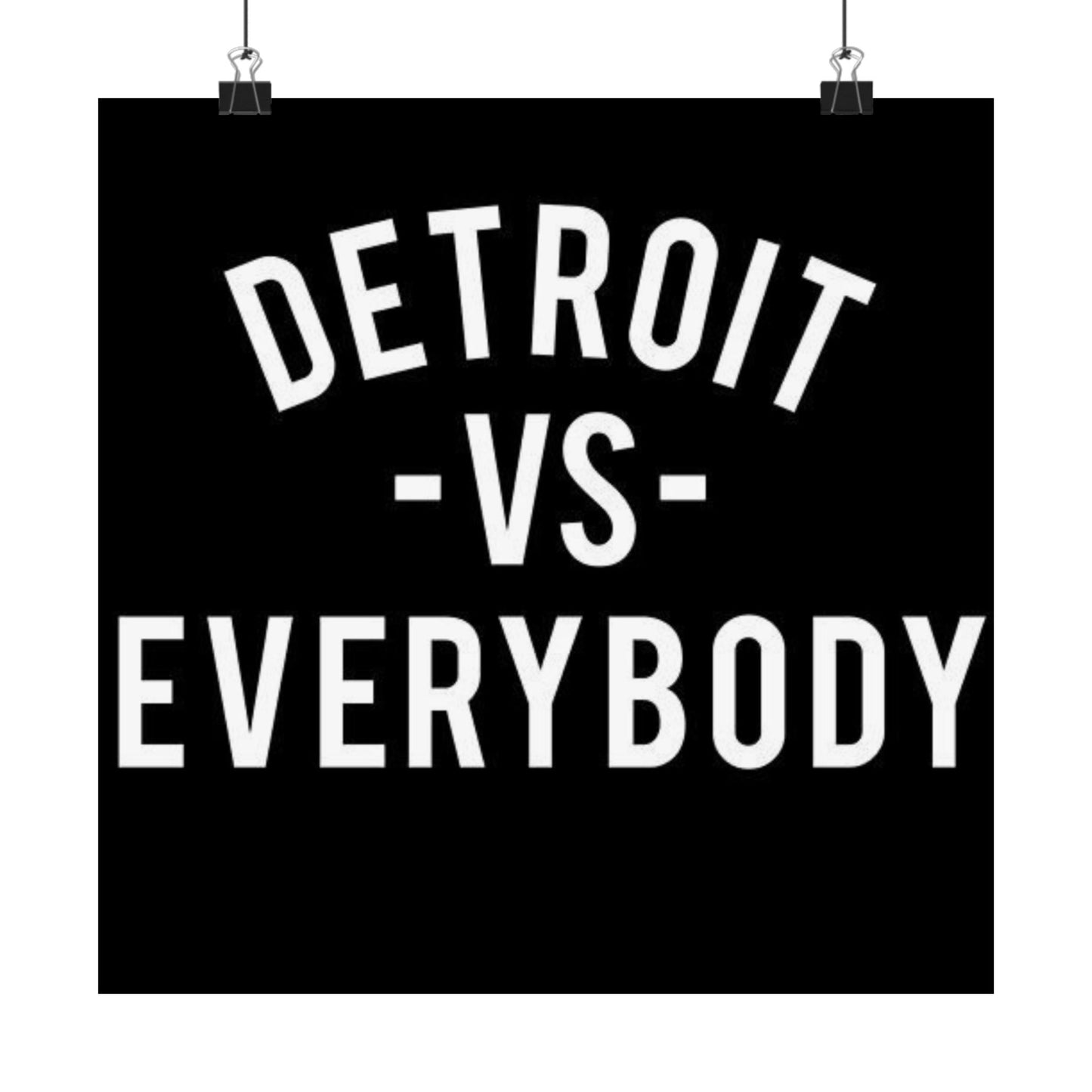 detroit vs everybody Matte Vertical Posters