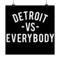 detroit vs everybody Matte Vertical Posters