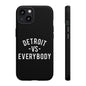 Phone Cases - Detroit -vs- Everybody Tough Cases