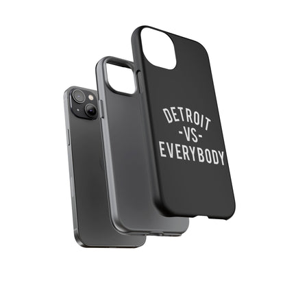 Phone Cases - Detroit -vs- Everybody Tough Cases