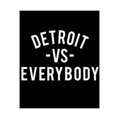 detroit vs everybody Matte Vertical Posters