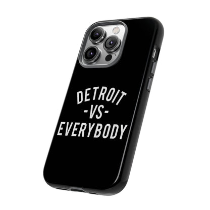 Phone Cases - Detroit -vs- Everybody Tough Cases