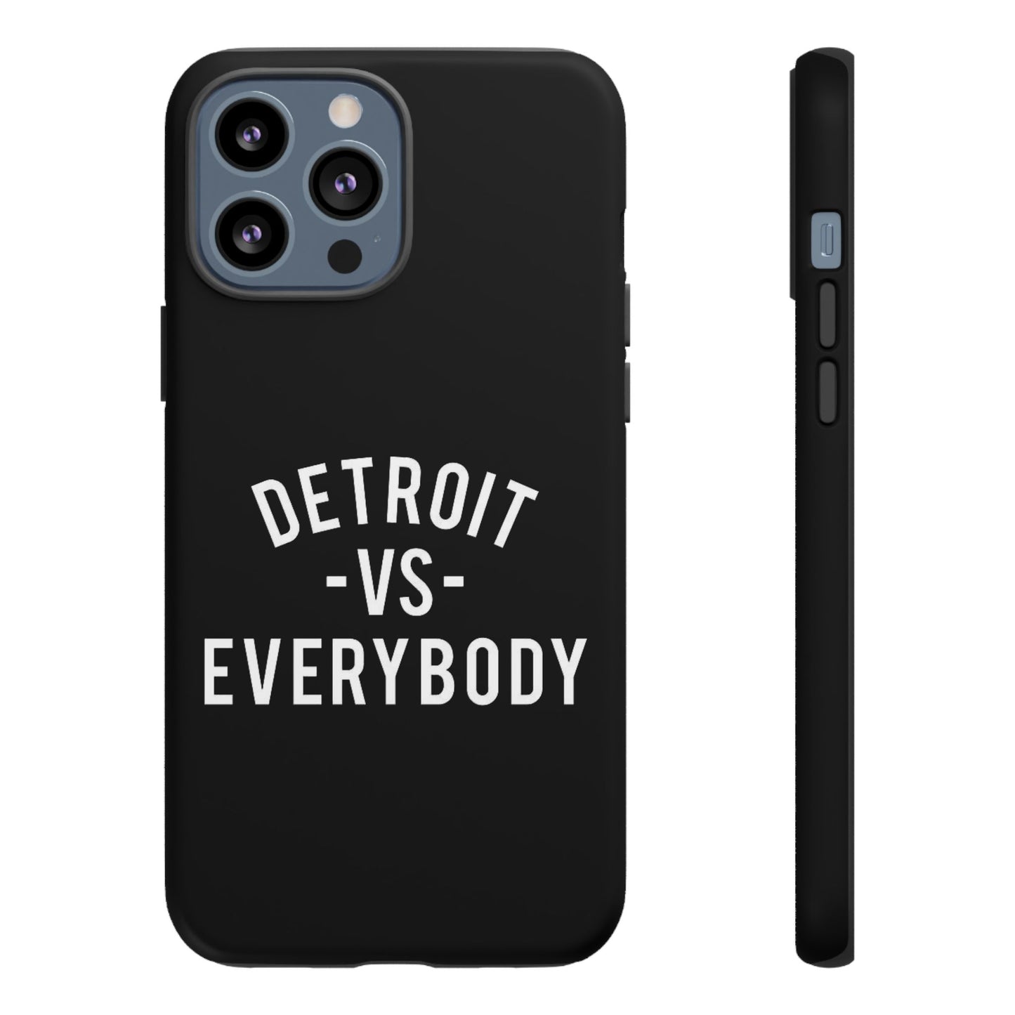 Phone Cases - Detroit -vs- Everybody Tough Cases