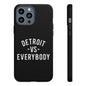 Phone Cases - Detroit -vs- Everybody Tough Cases