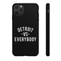 Phone Cases - Detroit -vs- Everybody Tough Cases