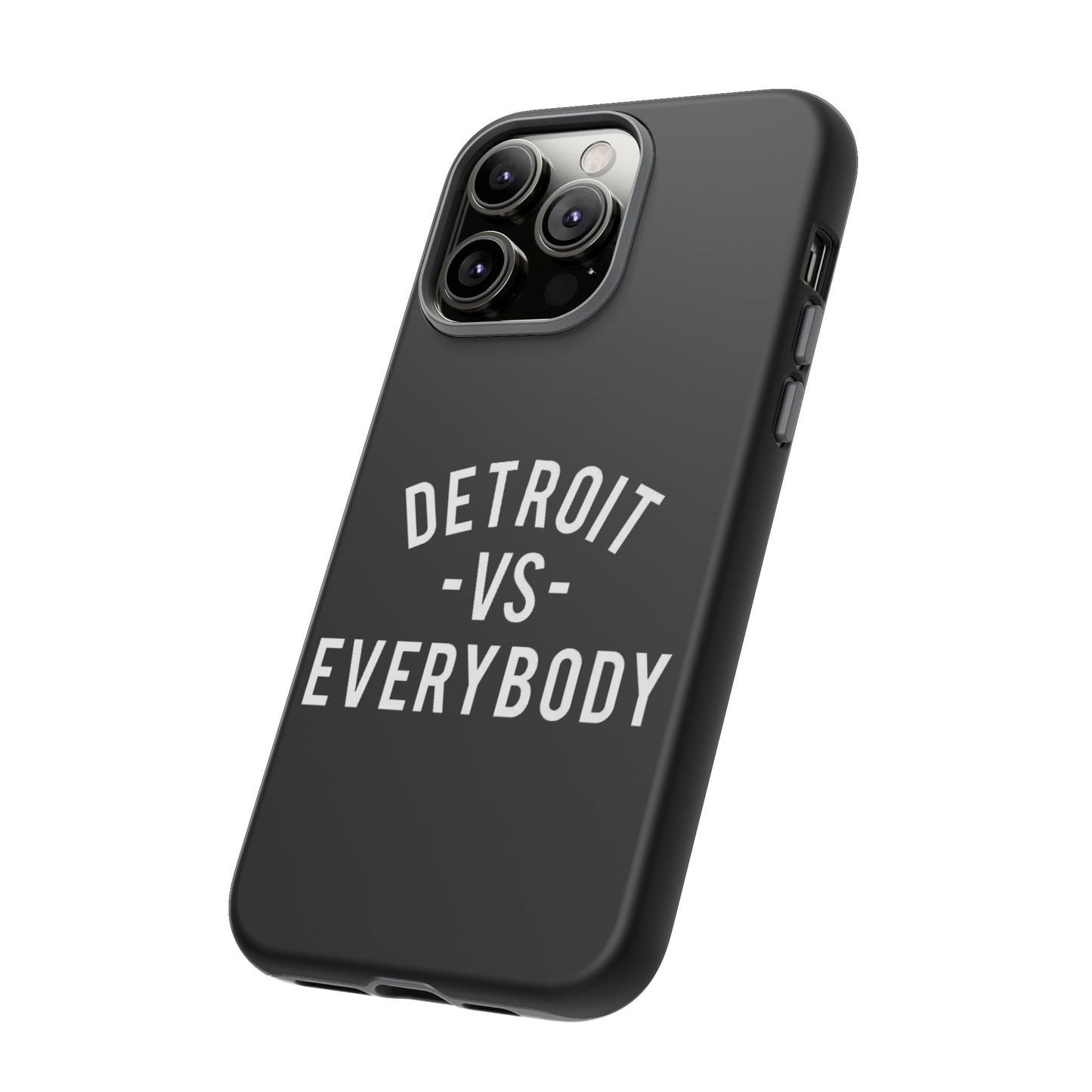 Phone Cases - Detroit -vs- Everybody Tough Cases