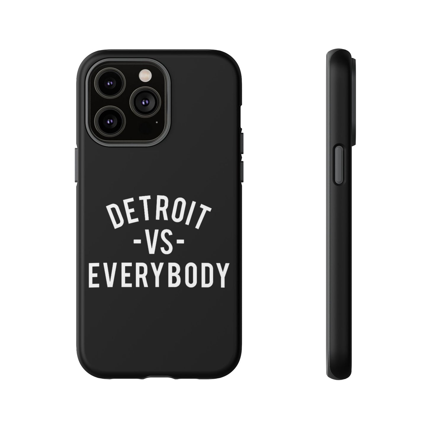 Phone Cases - Detroit -vs- Everybody Tough Cases