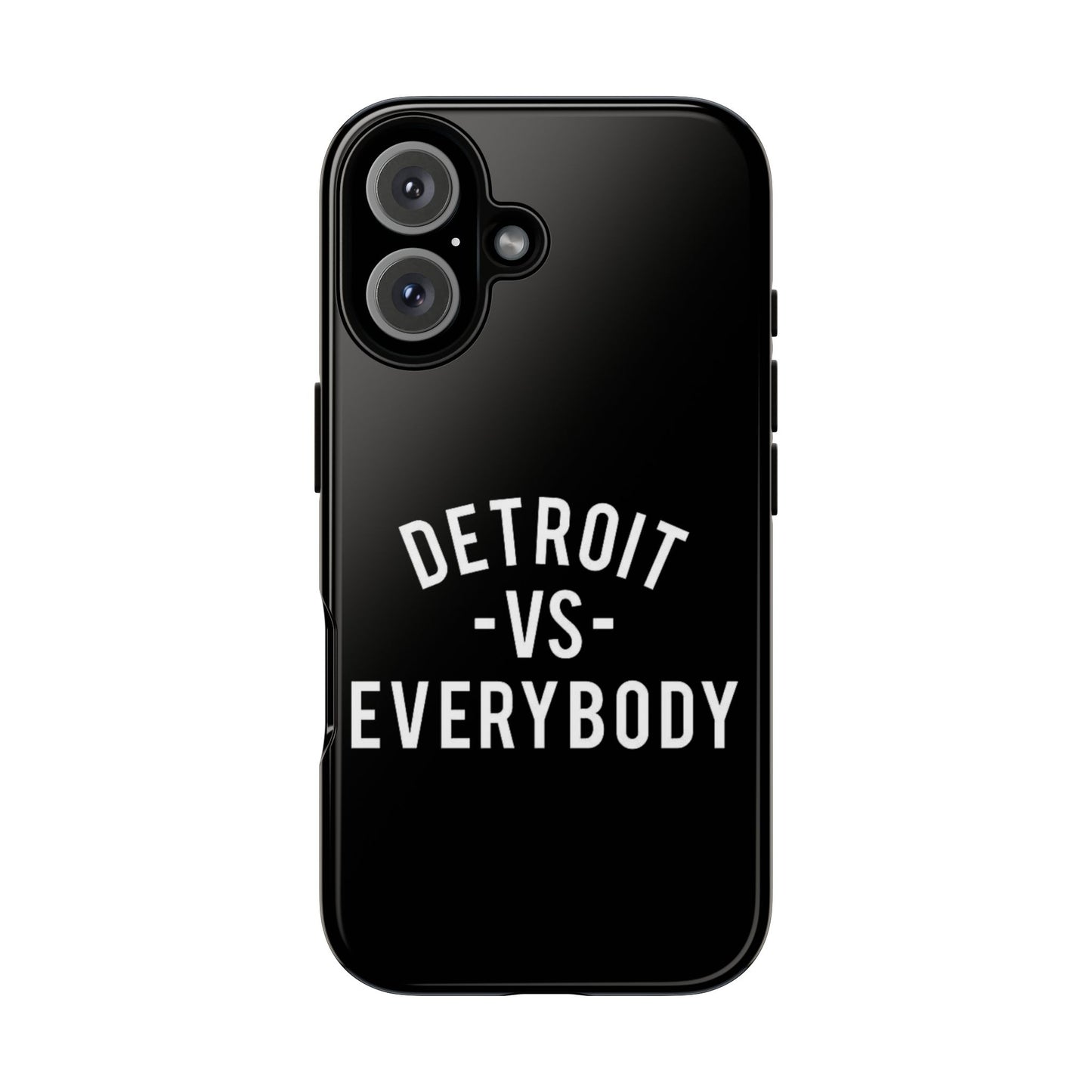 Phone Cases - Detroit -vs- Everybody Tough Cases