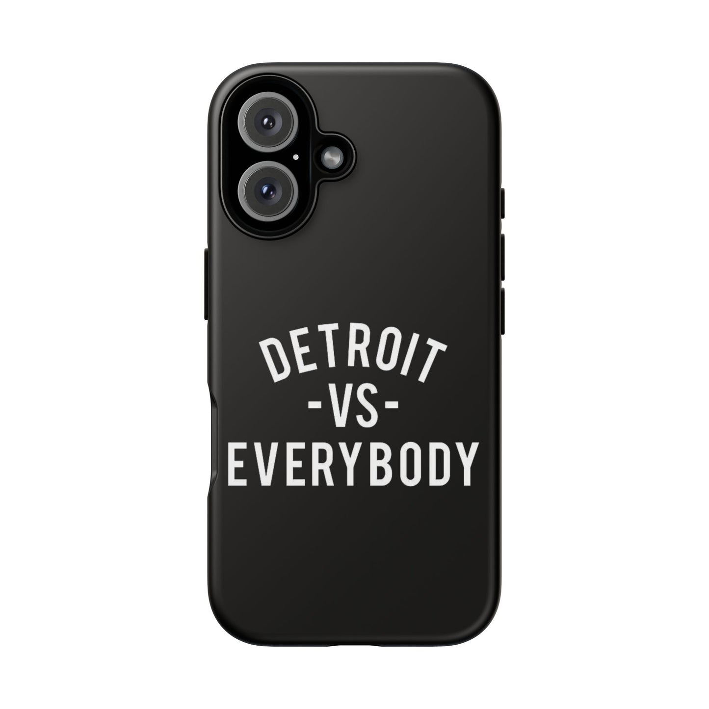 Phone Cases - Detroit -vs- Everybody Tough Cases