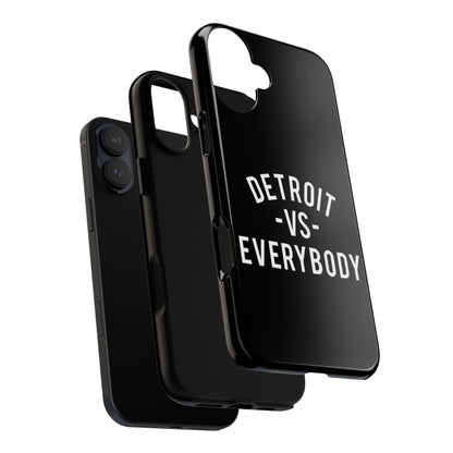 Phone Cases - Detroit -vs- Everybody Tough Cases