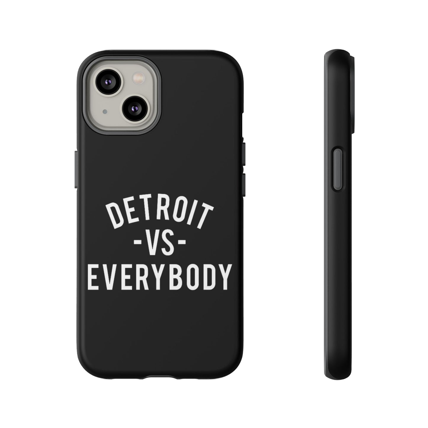 Phone Cases - Detroit -vs- Everybody Tough Cases