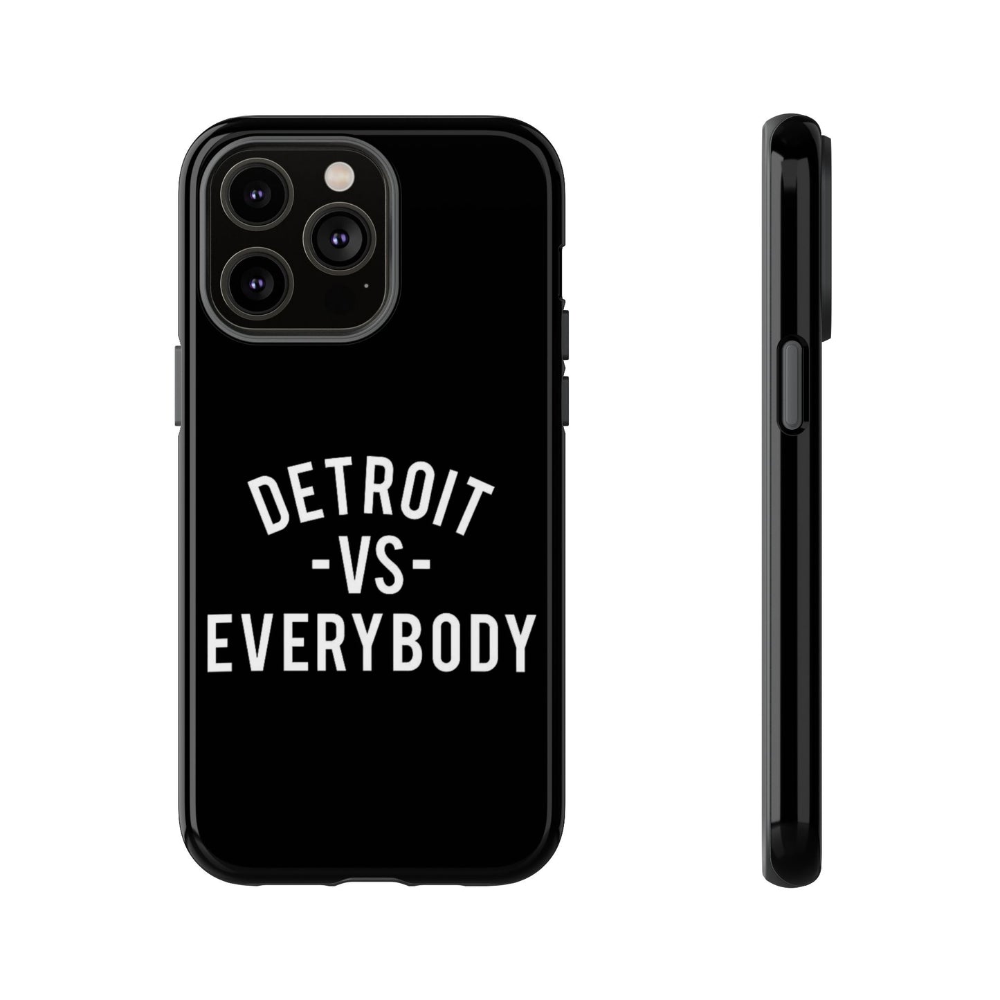 Phone Cases - Detroit -vs- Everybody Tough Cases