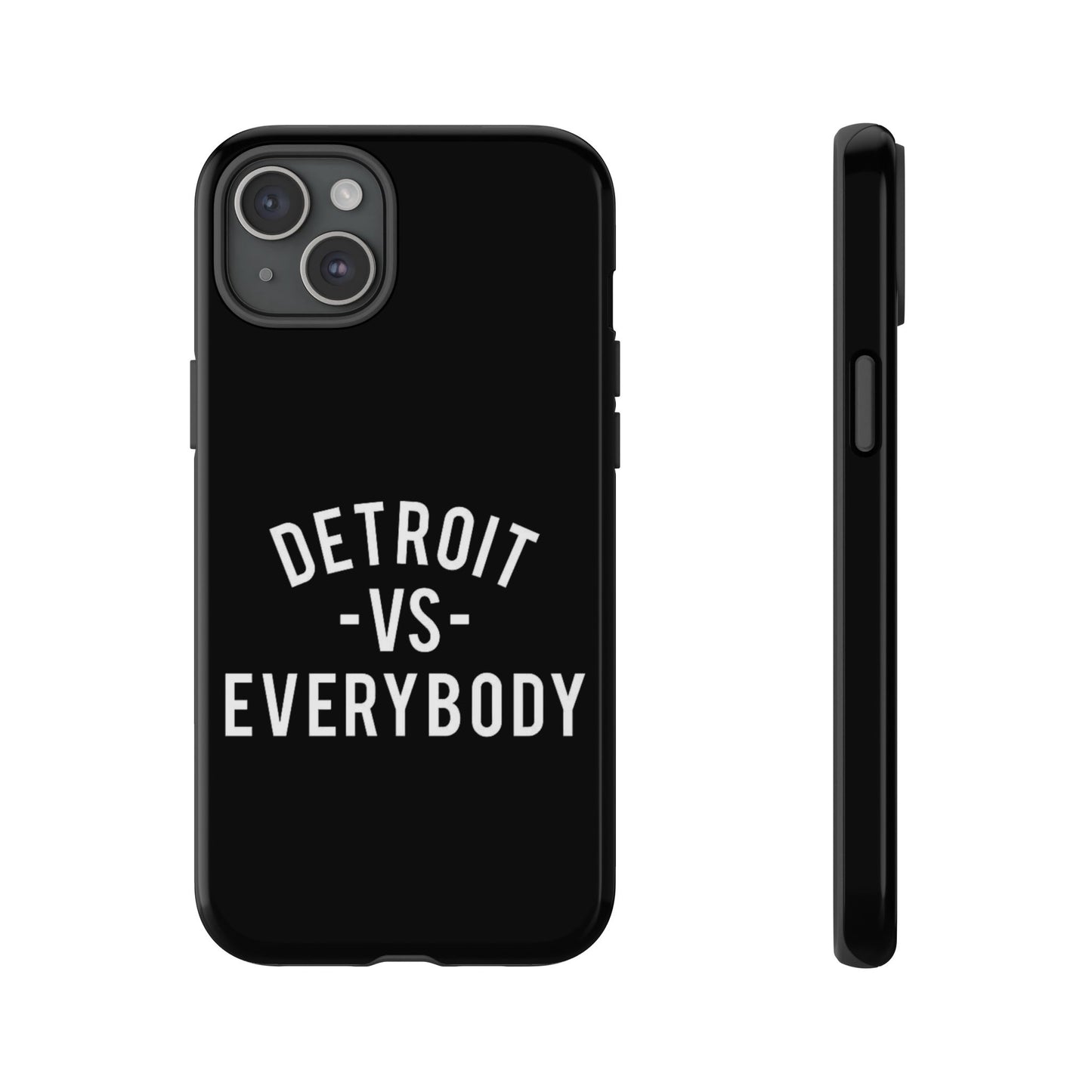 Phone Cases - Detroit -vs- Everybody Tough Cases