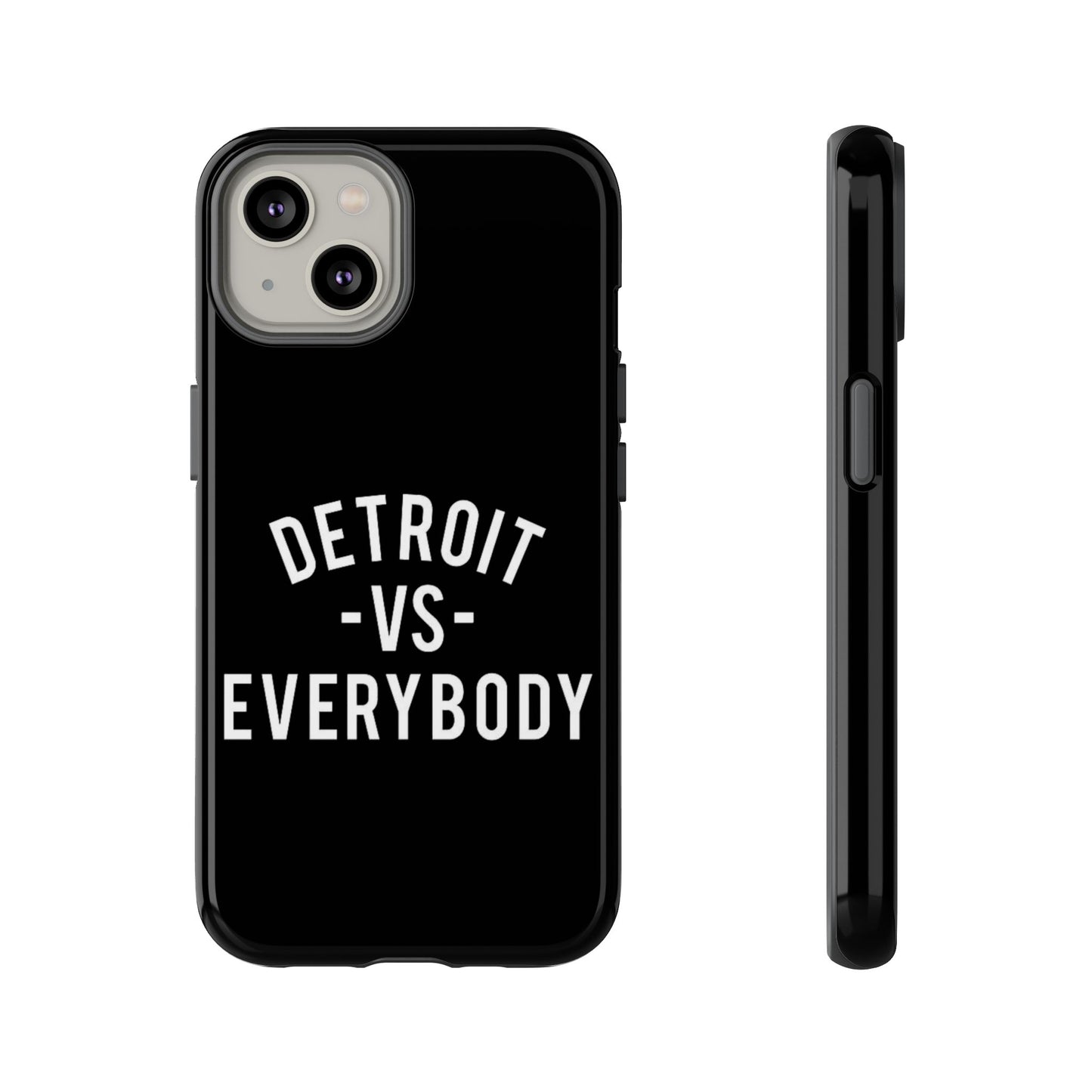 Phone Cases - Detroit -vs- Everybody Tough Cases