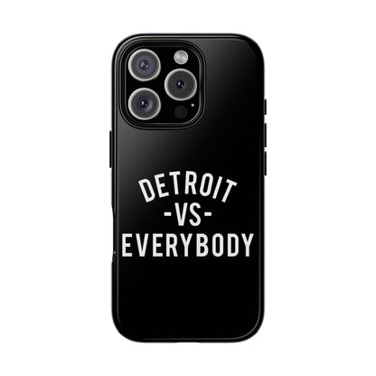 Phone Cases - Detroit -vs- Everybody Tough Cases