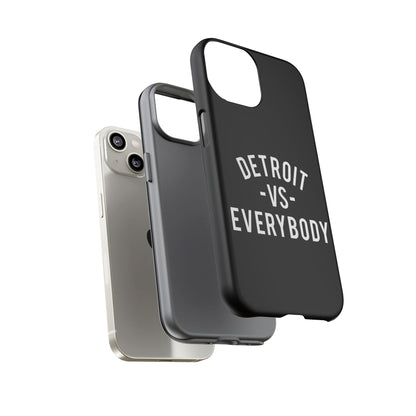 Phone Cases - Detroit -vs- Everybody Tough Cases