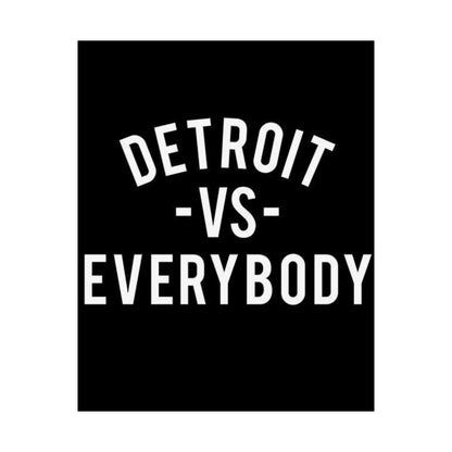 detroit vs everybody Matte Vertical Posters