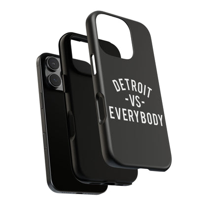 Phone Cases - Detroit -vs- Everybody Tough Cases