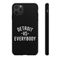 Phone Cases - Detroit -vs- Everybody Tough Cases