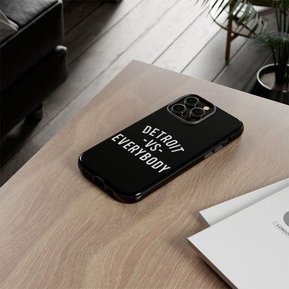 Phone Cases - Detroit -vs- Everybody Tough Cases