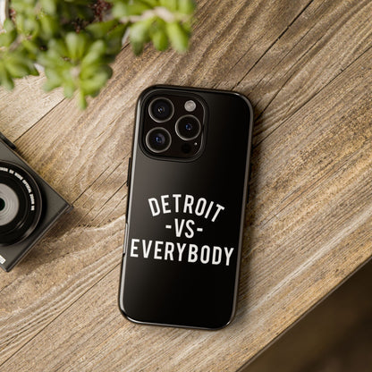 Phone Cases - Detroit -vs- Everybody Tough Cases