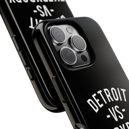 Phone Cases - Detroit -vs- Everybody Tough Cases