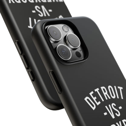 Phone Cases - Detroit -vs- Everybody Tough Cases