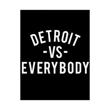 detroit vs everybody Matte Vertical Posters