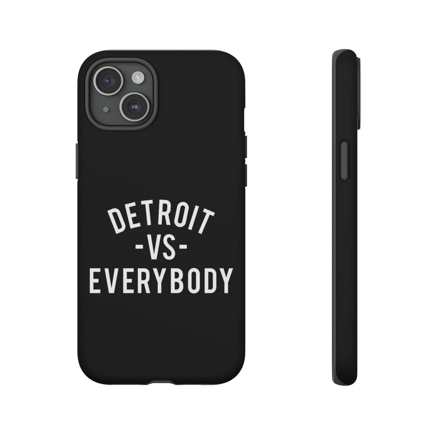 Phone Cases - Detroit -vs- Everybody Tough Cases