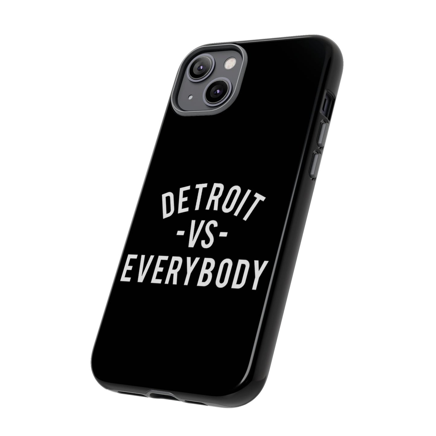 Phone Cases - Detroit -vs- Everybody Tough Cases