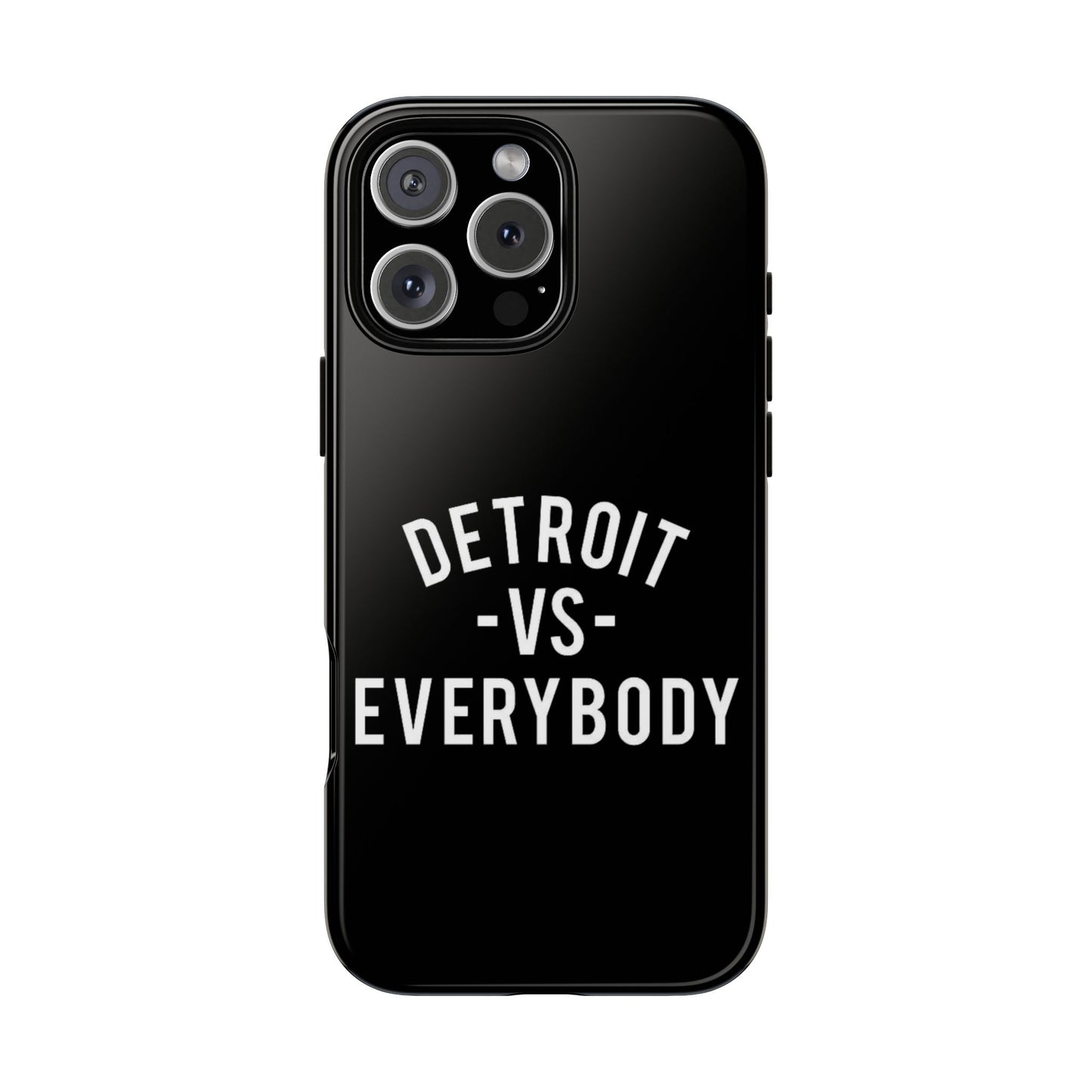 Phone Cases - Detroit -vs- Everybody Tough Cases