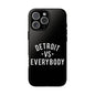 Phone Cases - Detroit -vs- Everybody Tough Cases