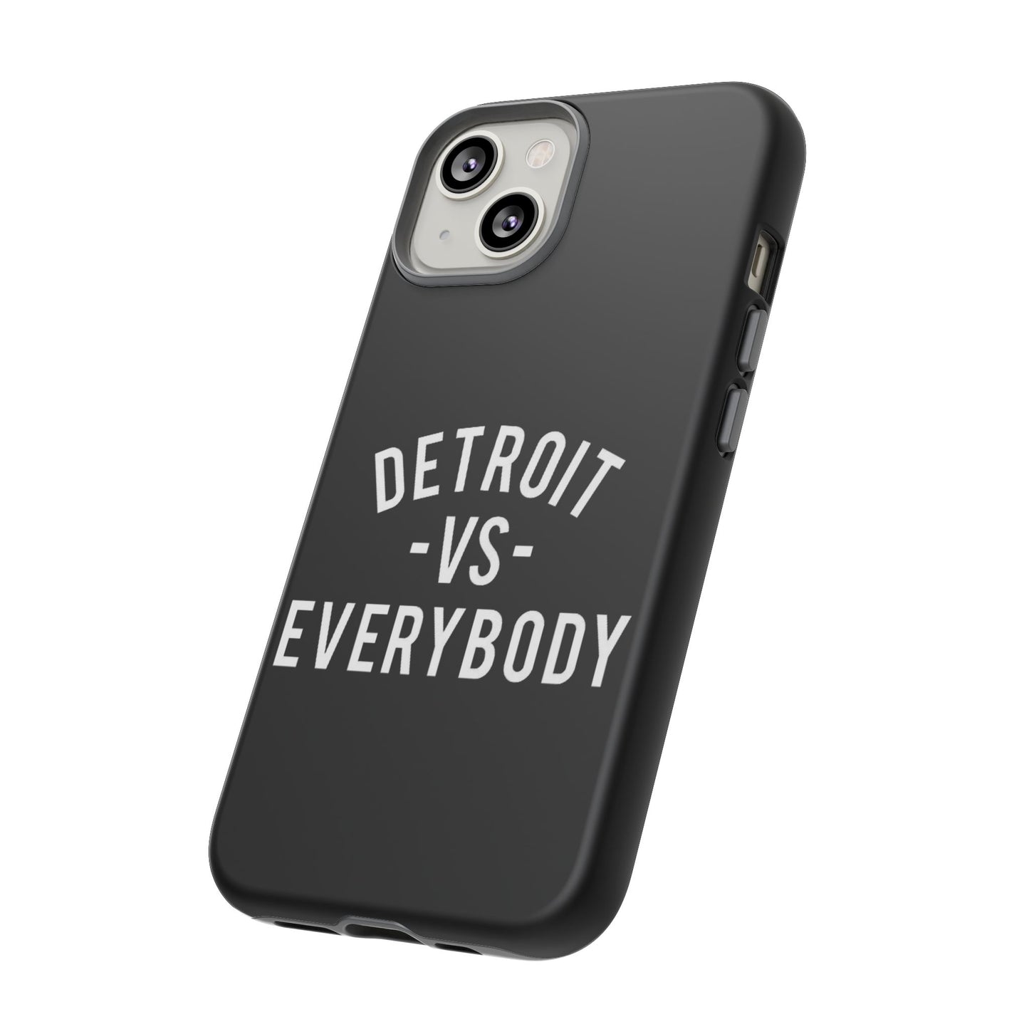 Phone Cases - Detroit -vs- Everybody Tough Cases