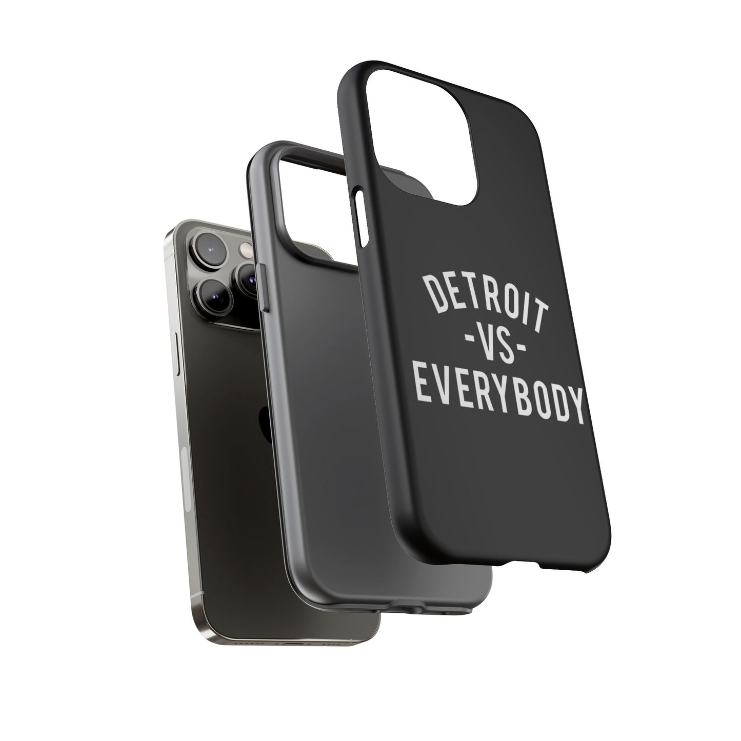 Phone Cases - Detroit -vs- Everybody Tough Cases