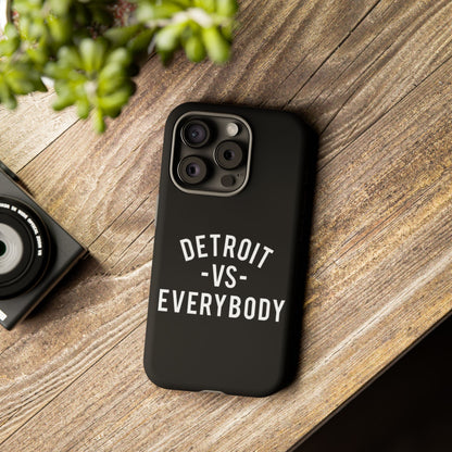 Phone Cases - Detroit -vs- Everybody Tough Cases