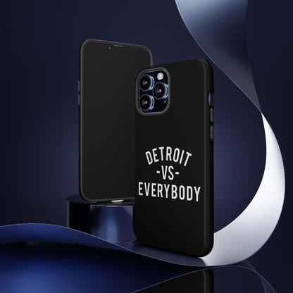 Phone Cases - Detroit -vs- Everybody Tough Cases