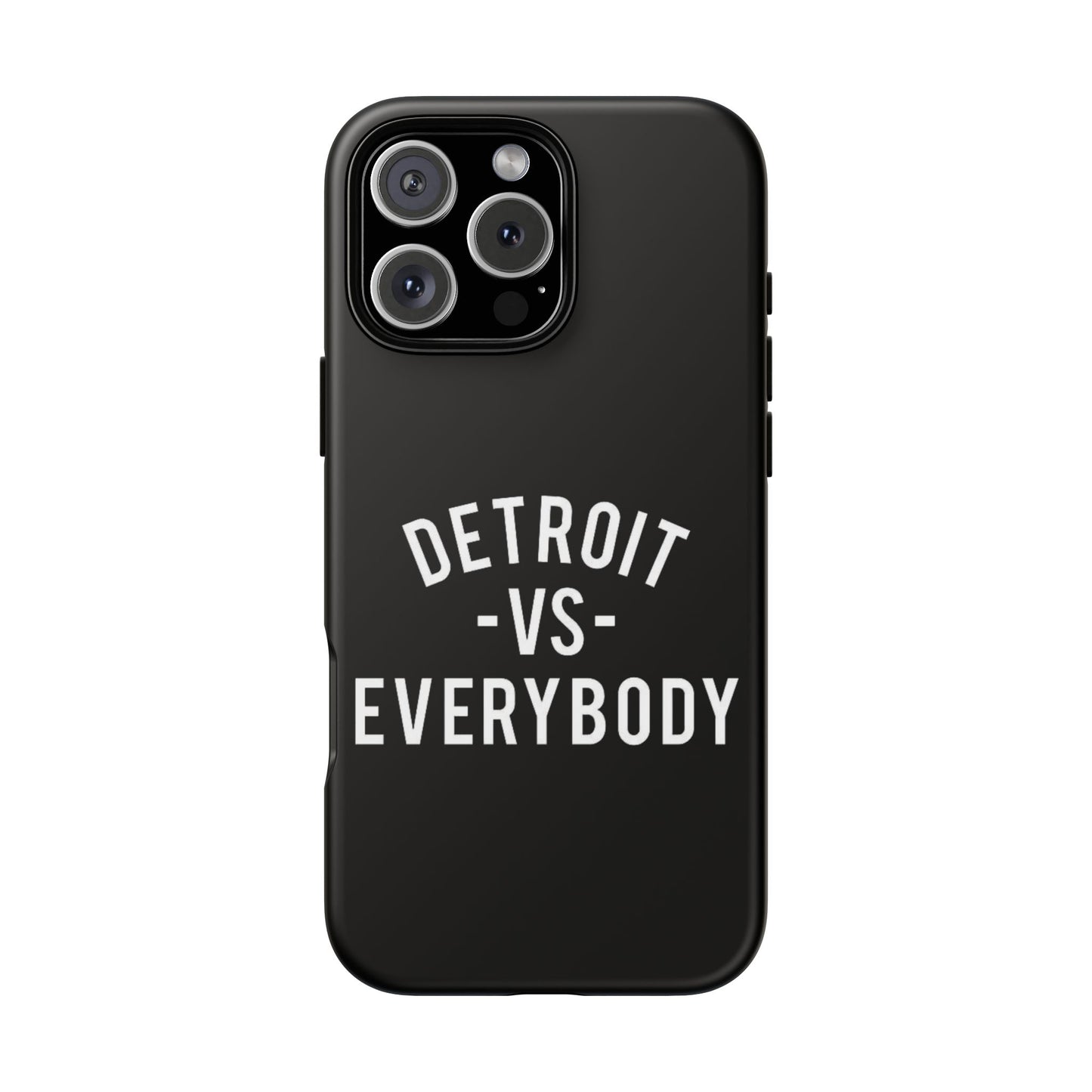 Phone Cases - Detroit -vs- Everybody Tough Cases