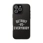 Phone Cases - Detroit -vs- Everybody Tough Cases