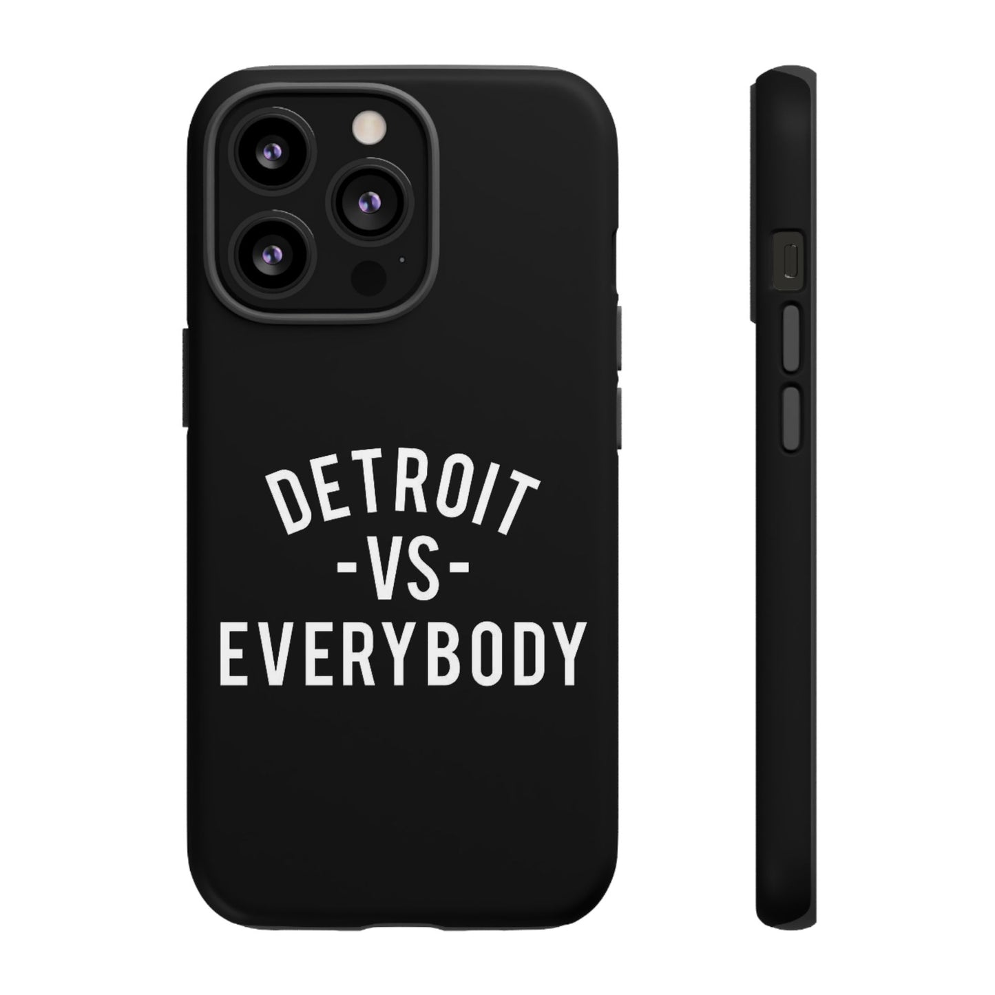 Phone Cases - Detroit -vs- Everybody Tough Cases