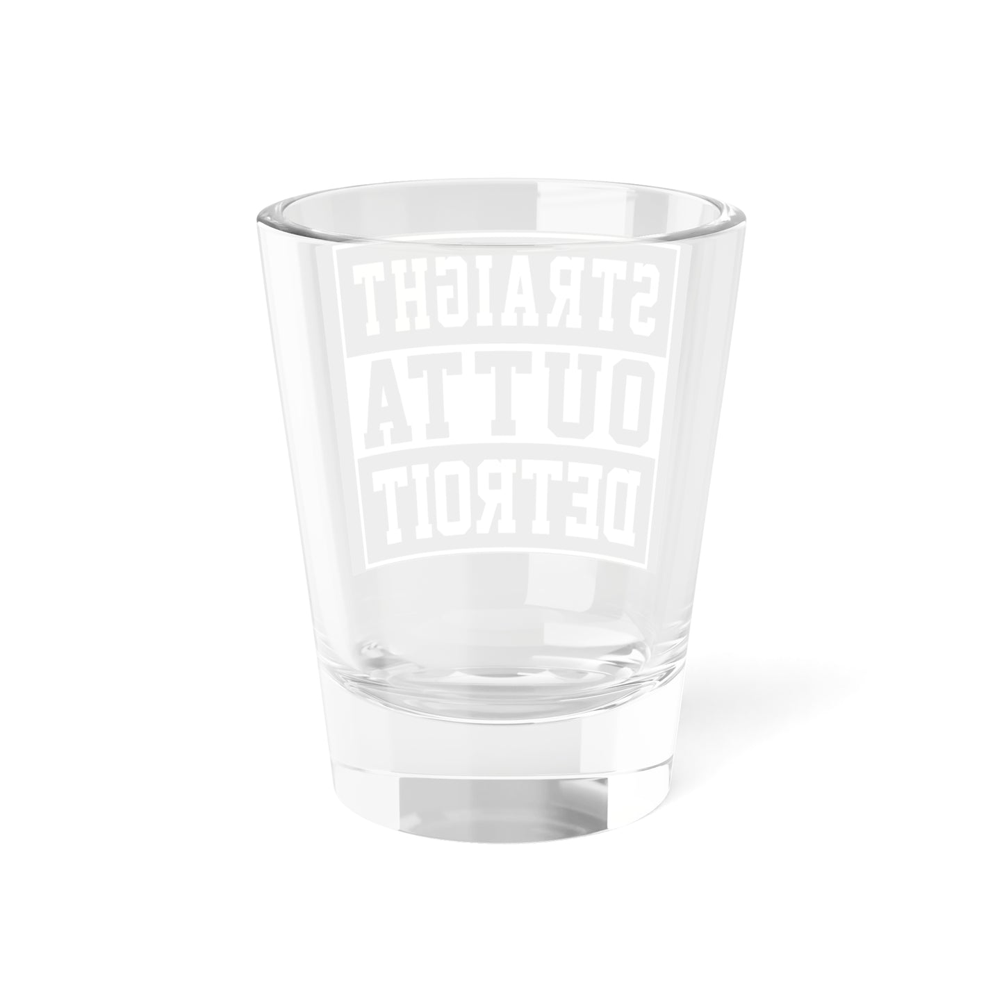 Straight outta Detroit Shot Glass, 1.5oz