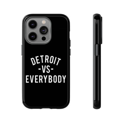 Phone Cases - Detroit -vs- Everybody Tough Cases