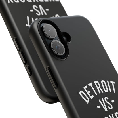 Phone Cases - Detroit -vs- Everybody Tough Cases