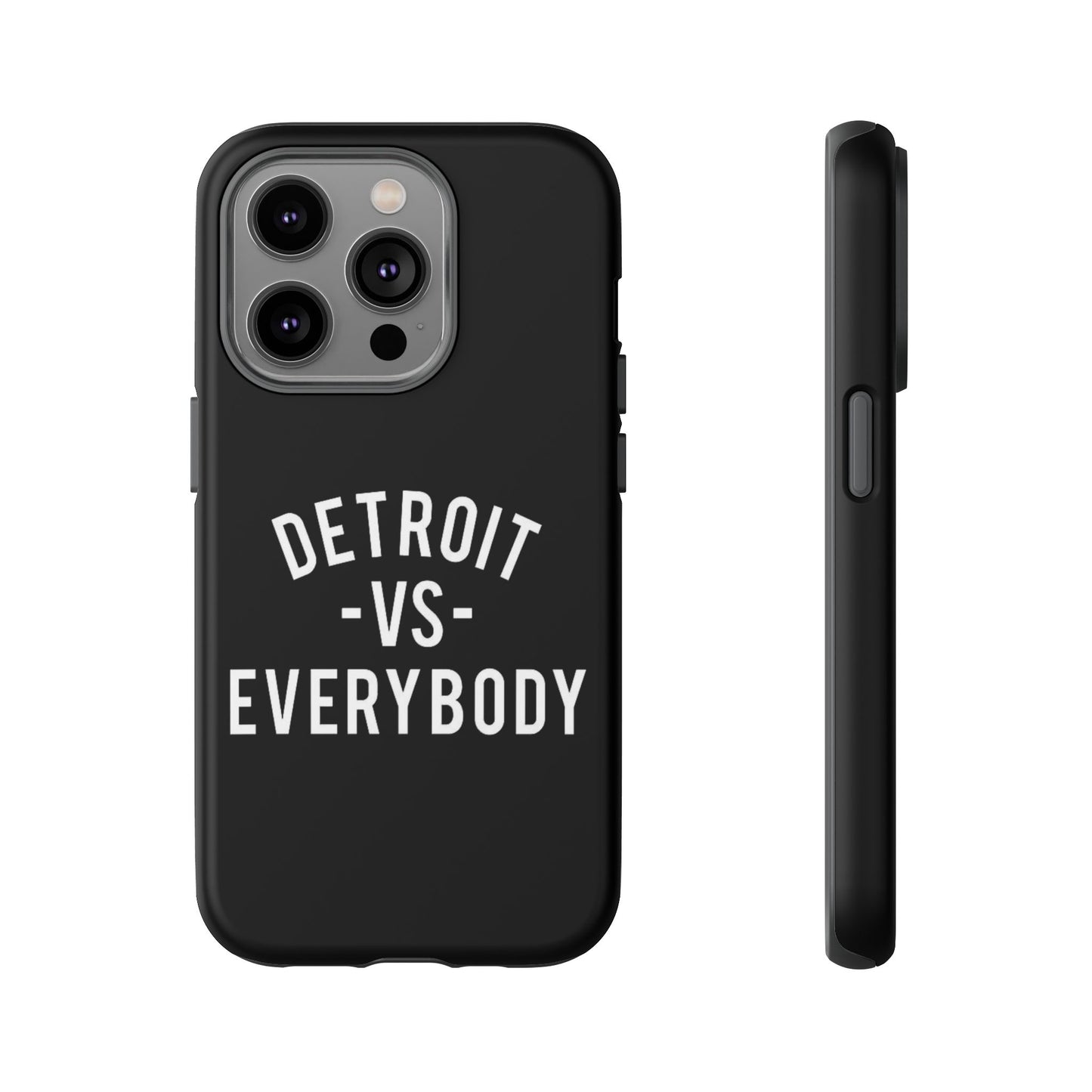 Phone Cases - Detroit -vs- Everybody Tough Cases