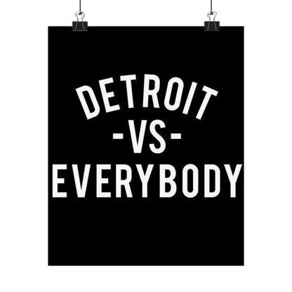 detroit vs everybody Matte Vertical Posters