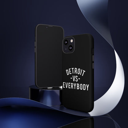 Phone Cases - Detroit -vs- Everybody Tough Cases