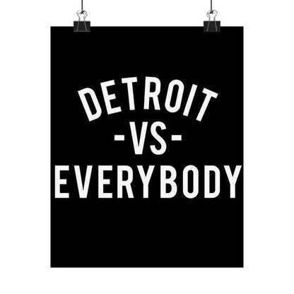 detroit vs everybody Matte Vertical Posters