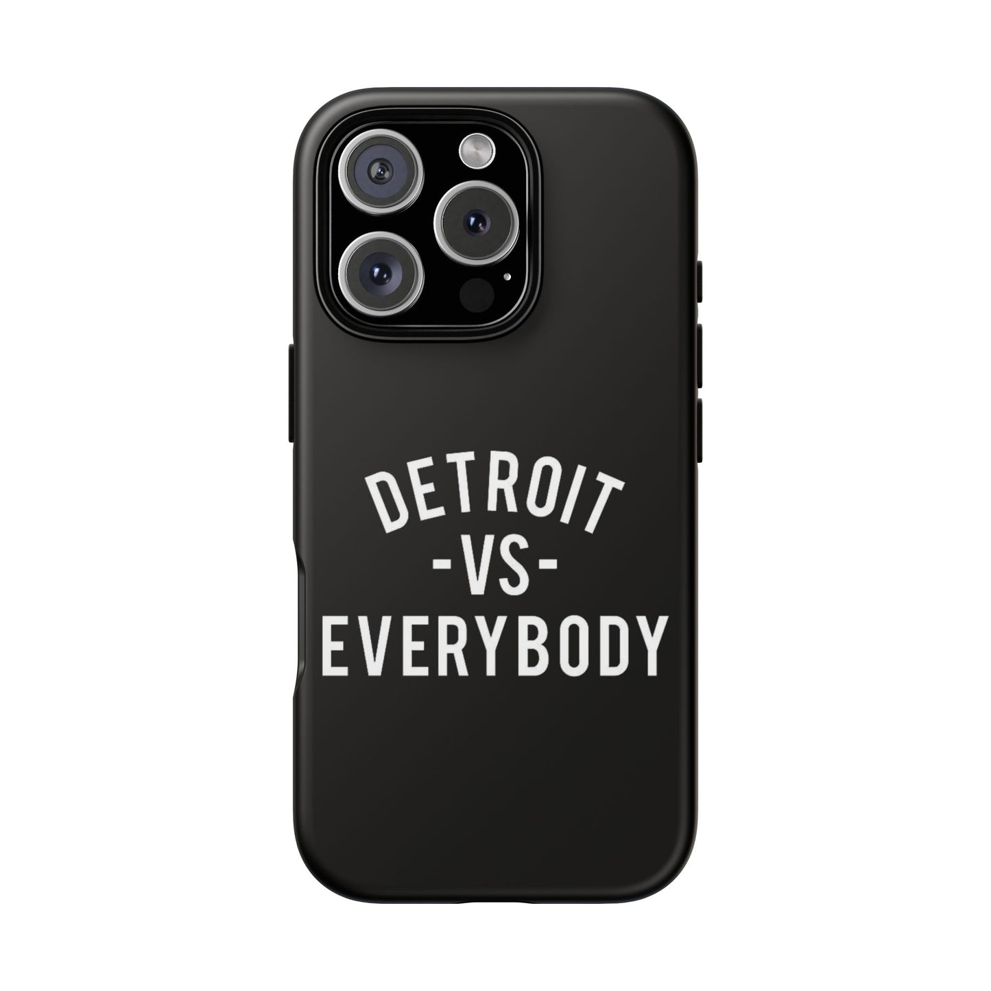 Phone Cases - Detroit -vs- Everybody Tough Cases